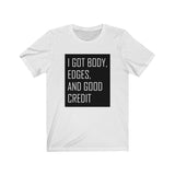 Body, Edges, Credit Unisex Jersey Short Sleeve Tee