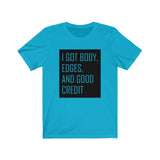 Body, Edges, Credit Unisex Jersey Short Sleeve Tee