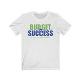 Is that in your budget? Unisex Jersey Short Sleeve Tee